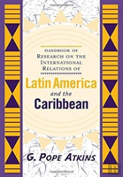 Bertrand.pt - Handbook Of Research On The International Relations Of Latin America And The Caribbean