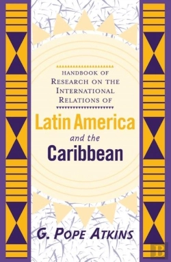 Bertrand.pt - Handbook Of Research On The International Relations Of Latin America And The Caribbean