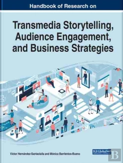 Bertrand.pt - Handbook Of Research On Transmedia Storytelling, Audience Engagement, And Business Strategies