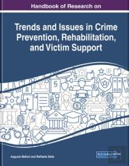 Handbook Of Research On Trends And Issues In Crime Prevention, Rehabilitation, And Victim Support