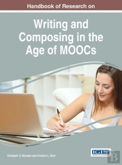 Bertrand.pt - Handbook Of Research On Writing And Composing In The Age Of Moocs