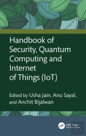 Handbook Of Security, Quantum Computing And Internet Of Things (Iot)