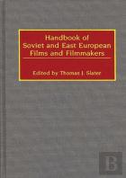 Handbook Of Soviet And East European Films And Filmmakers