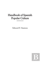 Handbook Of Spanish Popular Culture