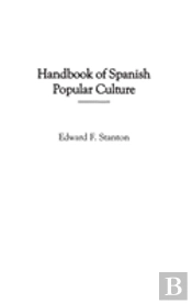 Handbook Of Spanish Popular Culture