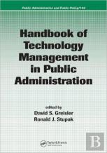 Handbook Of Technology Management In Public Administration