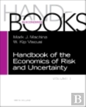 Handbook Of The Economics Of Risk And Uncertainty
