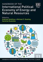 Handbook Of The International Political Economy Of Energy And Natural Resources