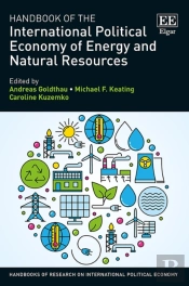 Handbook Of The International Political Economy Of Energy And Natural Resources