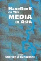 Handbook Of The Media In Asia