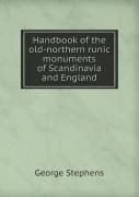 Handbook Of The Old-Northern Runic Monuments Of Scandinavia And England