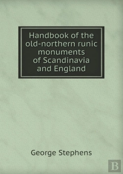 Bertrand.pt - Handbook Of The Old-Northern Runic Monuments Of Scandinavia And England