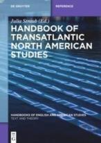 Handbook Of Transatlantic North American Studies