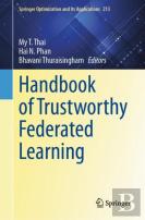 Handbook Of Trustworthy Federated Learning