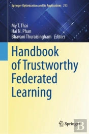 Handbook Of Trustworthy Federated Learning