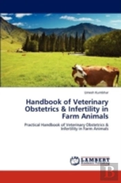 Handbook Of Veterinary Obstetrics & Infertility In Farm Animals