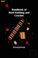 Handbook Of Wool Knitting And Crochet