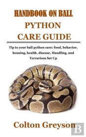 Handbook On Ball Python Care Guide