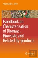 Handbook On Characterization Of Biomass, Biowaste And Related By-Products