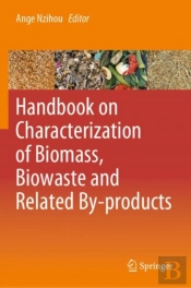 Handbook On Characterization Of Biomass, Biowaste And Related By-Products