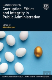 Handbook On Corruption, Ethics And Integrity In Public Administration