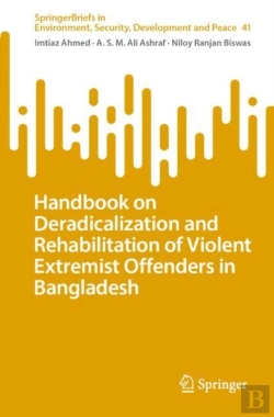 Bertrand.pt - Handbook On Deradicalization And Rehabilitation Of Violent Extremist Offenders In Bangladesh
