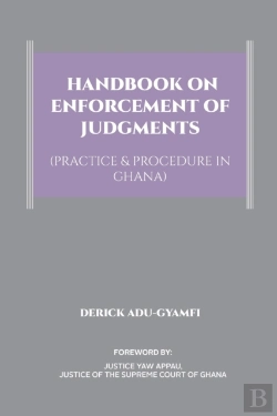 Bertrand.pt - Handbook On Enforcement Of Judgments (Practice & Procedure In Ghana)