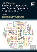 Handbook On Entropy, Complexity And Spatial Dynamics - A Rebirth Of Theory?