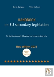 Handbook On Eu Secondary Legislation : Navigating Through Delegated And Implementing Acts