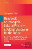 Handbook On Intangible Cultural Practices As Global Strategies For The Future