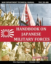Handbook On Japanese Military Forces War Department Technical Manual