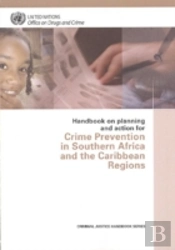 Handbook On Planning And Action For Crime Prevention In Southern Africa And The Caribbean Regions