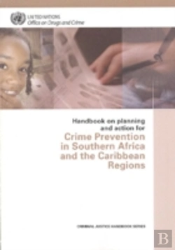 Bertrand.pt - Handbook On Planning And Action For Crime Prevention In Southern Africa And The Caribbean Regions