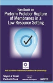 Handbook On Preterm Prelabor Rupture Of Membranes In A Low Resource Setting