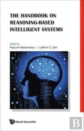Handbook On Reasoning-Based Intelligent Systems, The