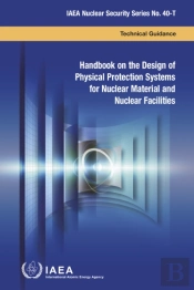Handbook On The Design Of Physical Protection Systems For Nuclear Material And Nuclear Facilities