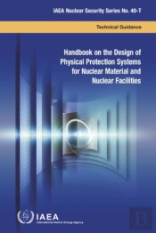 Handbook On The Design Of Physical Protection Systems For Nuclear Material And Nuclear Facilities