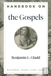 Handbook On The Gospels (Handbooks On The New Testament)