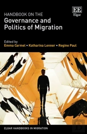 Handbook On The Governance And Politics Of Migration