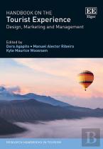 Handbook On The Tourist Experience - Design, Marketing And Management
