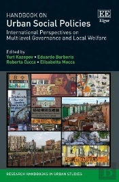 Handbook On Urban Social Policies - International Perspectives On Multilevel Governance And Local Welfare