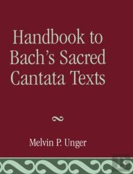Handbook To Bach'S Sacred Cantata Texts