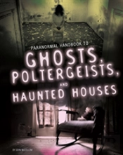 Handbook To Ghosts, Poltergeists, And Haunted Houses