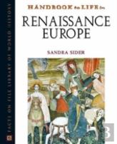 Handbook To Life In Renaissance Europe