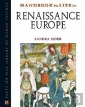 Handbook To Life In Renaissance Europe