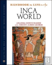 Handbook To Life In The Inca World