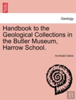 Bertrand.pt - Handbook To The Geological Collections In The Butler Museum, Harrow School.