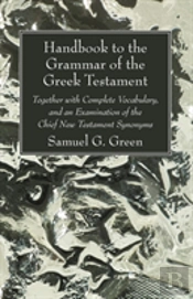 Handbook To The Grammar Of The Greek Testament