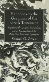 Handbook To The Grammar Of The Greek Testament