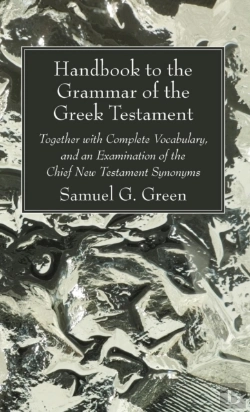 Bertrand.pt - Handbook To The Grammar Of The Greek Testament